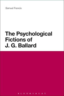 The Psychological Fictions Of J. G. Ballard-..