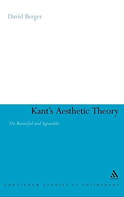Kant's Aesthetic Theory: The Beautiful And Agreeable-..