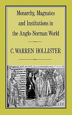 Monarchy, Magnates And Institutions In The Anglo-Norman World-..