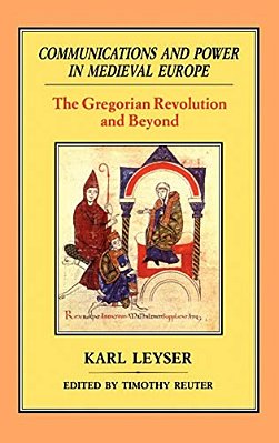 Communications And Power In Medieval Europe: The Carolingian And Ottonian Centrues-..