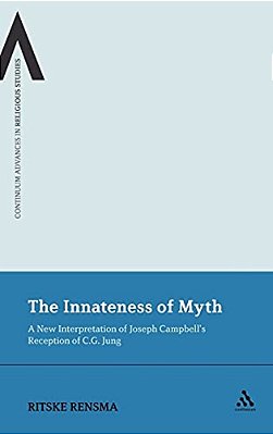 The Innateness Of Myth: A New Interpretation Of Joseph Campbell's Reception Of C. G. Jung-..