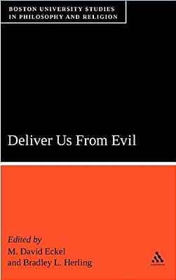 Deliver US From Evil: Boston University Studies In Philosophy And Religion-..