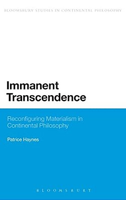 Immanent Transcendence: Reconfiguring Materialism In Continental Philosophy-..