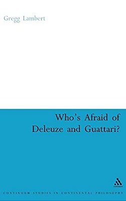 Who's Afraid Of Deleuze And Guattari?-..