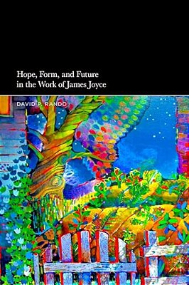 Hope, Form, And Future In The Work Of James Joyce-..
