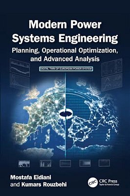 Modern Power Systems Engineering: Planning, Operational Optimization, And Advanced Analysis-..