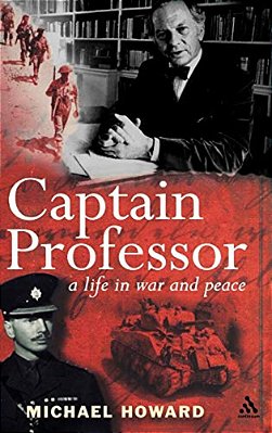 Captain Professor: The Memoirs Of Sir Michael Howard-..