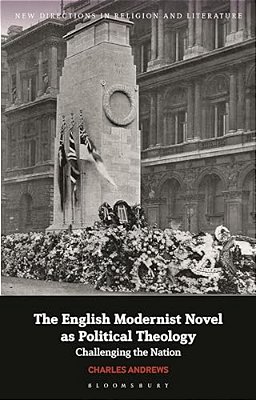 The English Modernist Novel As Political Theology: Challenging The Nation-..