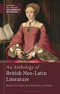 An Anthology Of British Neo-Latin Literature-..
