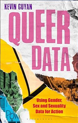 Queer Data: Using Gender, Sex And Sexuality Data For Action-..
