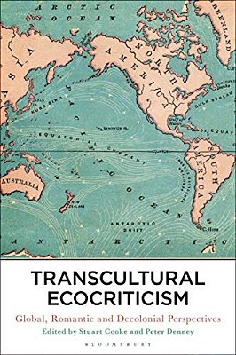 Transcultural Ecocriticism: Global, Romantic And Decolonial Perspectives-..