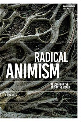 Radical Animism: Reading For The End Of The World-..