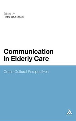 Communication In Elderly Care: Cross-Cultural Perspectives-..