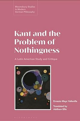 Kant And The Problem Of Nothingness: A Latin American Study And Critique-..