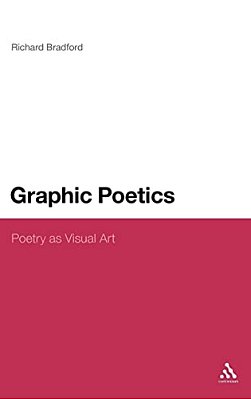 Graphic Poetics: Poetry As Visual Art-..