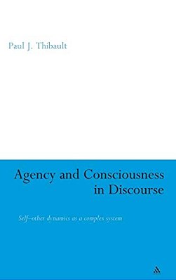 Agency And Consciousness In Discourse: Self-Other Dynamics As A Complex System-..