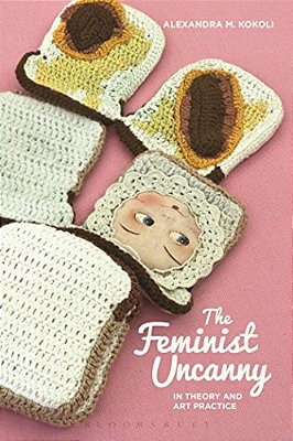 The Feminist Uncanny In Theory And Art Practice-..
