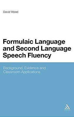 Formulaic Language And Second Language Speech Fluency: Background, Evidence And Classroom Applications-..