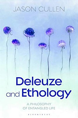 Deleuze And Ethology: A Philosophy Of Entangled Life-..