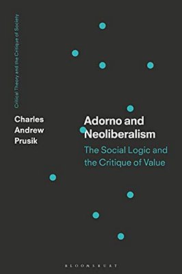 Adorno And Neoliberalism: The Critique Of Exchange Society-..