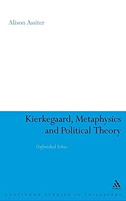 Kierkegaard, Metaphysics And Political Theory-..