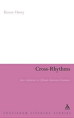 Cross-Rhythms: Jazz Aesthetics In African-American Literature-..