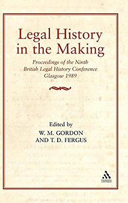 Legal History In The Making: Proceedings Of The Ninth British Legal History Conference-..