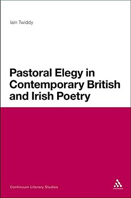 Pastoral Elegy In Contemporary British And Irish Poetry-..