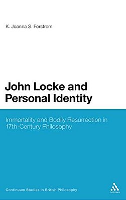 John Locke And Personal Identity: Immortality And Bodily Resurrection In Seventeenth-Century Philosophy-..