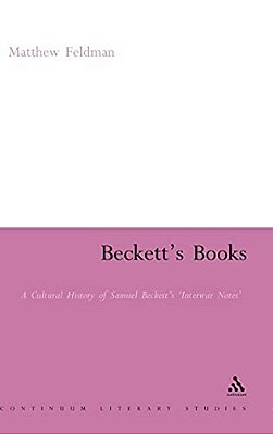 Beckett's Books: A Cultural History Of The Interwar Notes-..