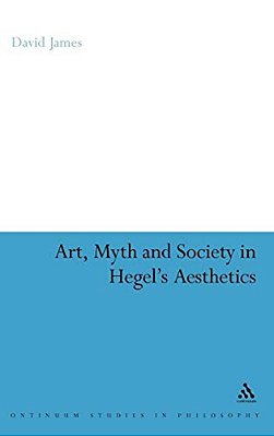 Art, Myth And Society In Hegel's Aesthetics-..