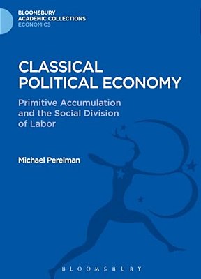 Classical Political Economy: Primitive Accumulation And The Social Division Of Labor-..