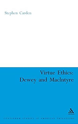 Virtue Ethics: Dewey And Macintyre-..