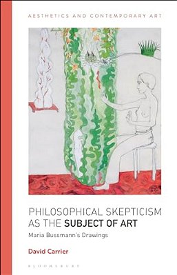 Philosophical Skepticism As The Subject Of Art: Maria Bussmann's Drawings-..