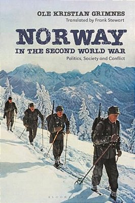 Norway In The Second World War: Politics, Society And Conflict-..