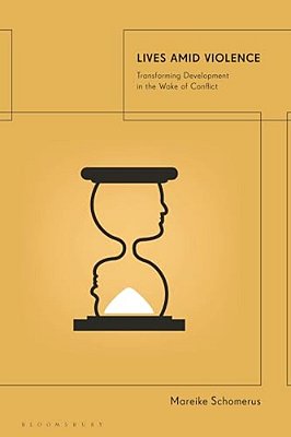 Lives Amid Violence: Transforming Development In The Wake Of Conflict-..