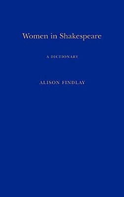 Women In Shakespeare: A Dictionary-..