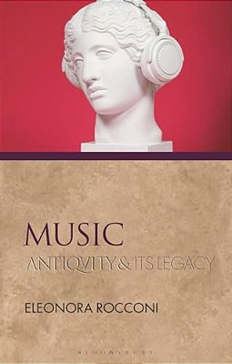 Music: Antiquity And Its Legacy-..