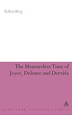 The Measureless Time Of Joyce, Deleuze And Derrida-..