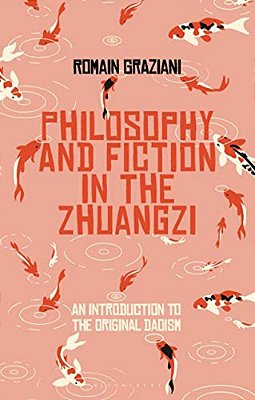 Fiction And Philosophy In The Zhuangzi: An Introduction To Early Chinese Taoist Thought-..