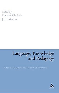 Language, Knowledge And Pedagogy: Functional Linguistic And Sociological Perspectives-..