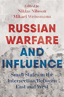 Russian Warfare And Influence: States In The Intersection Between East And West-..