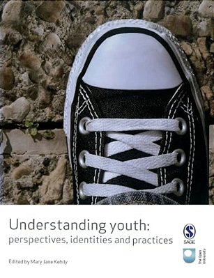 Understanding Youth: Perspectives, Identities & Practices-..