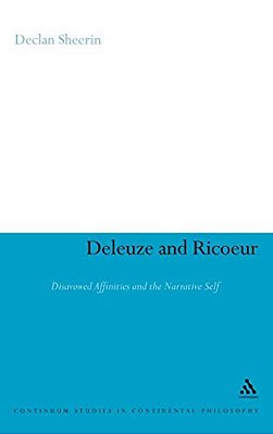 Deleuze And Ricoeur: Disavowed Affinities And The Narrative Self-..