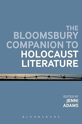 The Bloomsbury Companion To Holocaust Literature-..