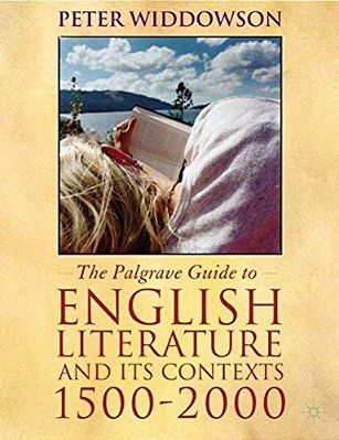 The Palgrave Guide To English Literature And Its Contexts: 1500-2000-..