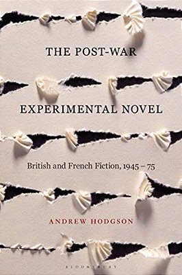 The Post-War Experimental Novel: British And French Fiction, 1945-75-..