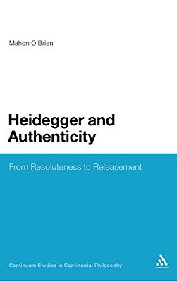 Heidegger And Authenticity: From Resoluteness To Releasement-..
