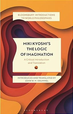 Miki Kiyoshi's The Logic Of Imagination: A Critical Introduction And Translation-..