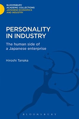 Personality In Industry: The Human Side Of A Japanese Enterprise-..